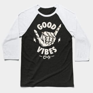 good vibes Baseball T-Shirt